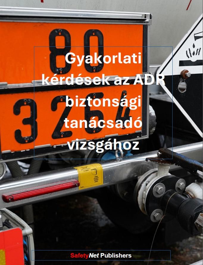 Gyakorlati kérdések az ADR biztonsági tanácsadó vizsgához