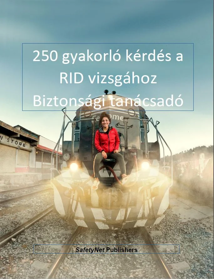 250 gyakorló kérdés a RID vizsgához Biztonsági tanácsadó